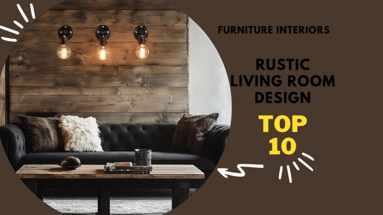 "Transform Your Space: Inspiring Living Room Design Ideas in Rustic Style"