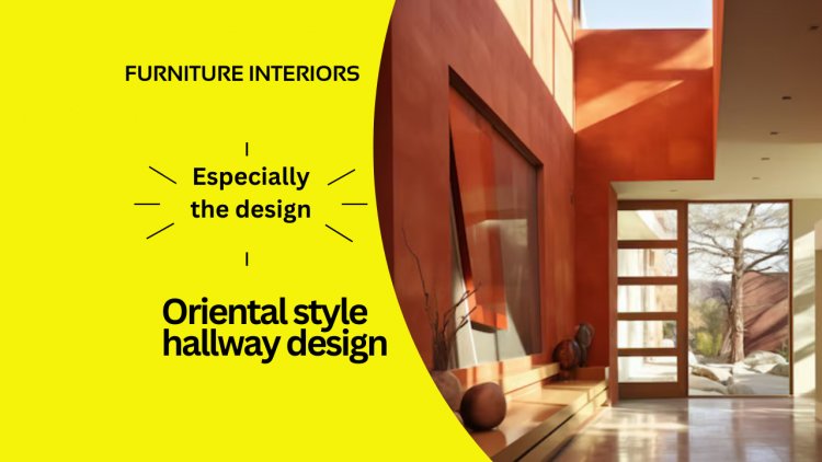 A Journey Through Design: Oriental Style Hallway Inspirations