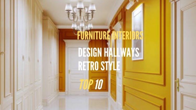 Top 10 Tips for a Retro-Inspired Hallway Makeover