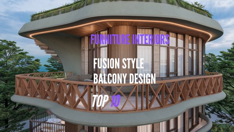 10 Unique Fusion Style Balcony Designs to Transform Your Home