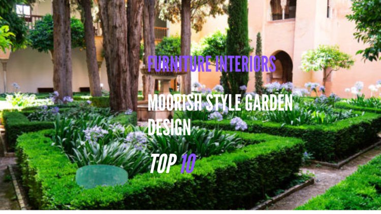 10 Timeless Moorish Garden Design Elements to Elevate Your Outdoor Space